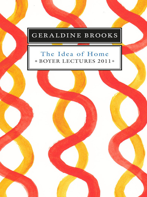Title details for The Idea of Home by Geraldine Brooks - Wait list